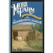 Moss Farm Or the Mysterious Missives of the Moosepath League