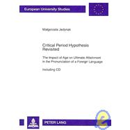 Critical Period Hypothesis Revisited : The Impact of Age on Ultimate Attainment in the Pronunciation of a Foreign Language