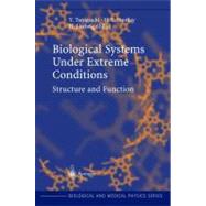 Biological Systems Under Extreme Conditions