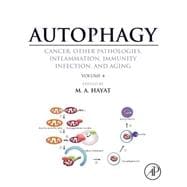 Autophagy: Cancer, Other Pathologies, Inflammation, Immunity, Infection, and Aging