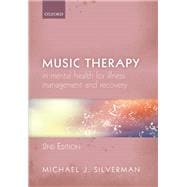 Music Therapy in  Mental Health for Illness Management and Recovery