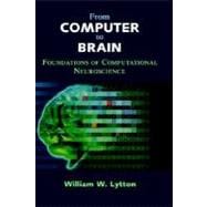 From Computer to Brain: Foundations of Computational Neuroscience