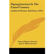 Zigzag Journeys in the Camel Country : Arabia in Picture and Story (1911)