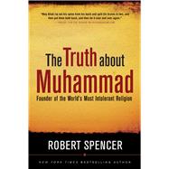 The Truth About Muhammad