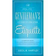 The Polite Gentlemen's Guide to Proper Etiquette