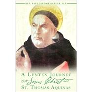 A Lenten Journey With Jesus Christ and St. Thomas Aquinas