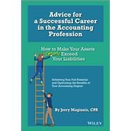 Advice for a Successful Career in the Accounting Profession How to Make Your Assets Greatly Exceed Your Liabilities