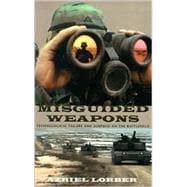 Misguided Weapons : Technological Failure and Surprise on the Battlefield
