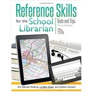 Reference Skills for the School Librarian : Tools and Tips