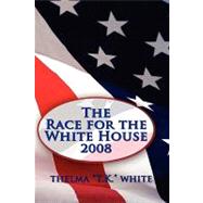 The Race for the White House 2008