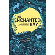 The Enchanted Bay Tales and Legends from Ernie O'Malley's Irish Folklore Collection