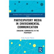 Participatory Media in Environmental Communication: Enabling voices on the periphery