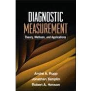 Diagnostic Measurement Theory, Methods, and Applications