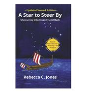 A Star to Steer By, Second Edition My Journey into Insanity and Back
