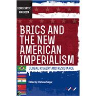 Brics and the New American Imperialism
