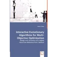 Interactive Evolutionary Algorithms for Multi-Objective Optimization