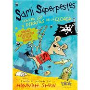 Sami Superpestes contra los piratas de la cloaca / Stan Stinky Vs The Sewer Pirates