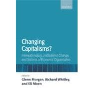 Changing Capitalisms? Internationalism, Institutional Change, and Systems of Economic Organization