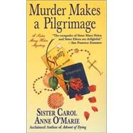 Murder Makes a Pilgrimage A Sister Mary Helen Mystery