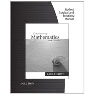 Student Survival and Solutions Manual for Smith's Nature of Mathematics, 12th