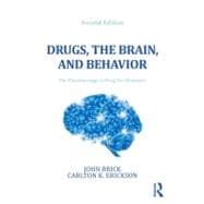Drugs, the Brain, and Behavior : The Pharmacology of Abuse and Dependence, Second Edition