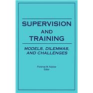 Supervision and Training: Models, Dilemmas, and Challenges