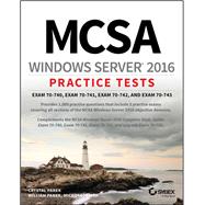 MCSA Windows Server 2016 Practice Tests Exam 70-740, Exam 70-741, Exam 70-742, and Exam 70-743