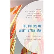 The Future of Multilateralism Global Cooperation and International Organizations
