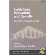 Institutions, Innovation and Growth : Selected Economic Papers