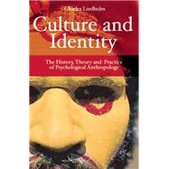 Culture and Identity : The History, Theory, and Practice of Psychological Anthropology