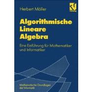 Algorithmische Lineare Algebra: Eine Einfuhrung Fur Mathematiker Und Informatiker