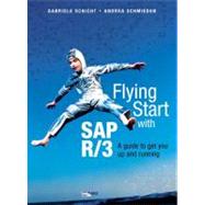 Flying Start SAP R/3 : A Guide to Get You up and Running