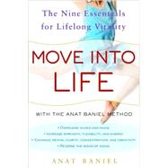 Move into Life The Nine Essentials for Lifelong Vitality