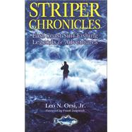 Striper Chronicles : East Coast Surf Fishing Legends and Adventures