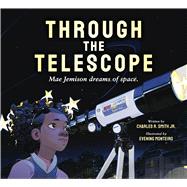 Through the Telescope: Mae Jemison dreams of space.