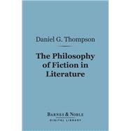 The Philosophy of Fiction in Literature (Barnes & Noble Digital Library)