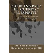 Medicina para el  Cuerpo y el Espíritu / Medicine for Body and Spirit