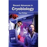 Recent Advances in Cryobiology