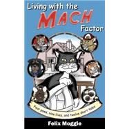 Living With the Mach Factor: Four Paws, Nine Lives, And Twelve Short Tales