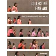 Collecting Fine Art : The LUMAS Portfolio Vol. Ll