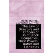 The Law of Directors and Officers of Joint Stock Companies: Their Powers, Duties and Liabilities
