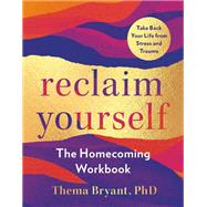 Reclaim Yourself The Homecoming Workbook book cover, ISBN 9780593715291