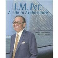 I. M. Pei : A Life in Architecture
