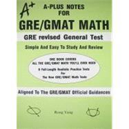 A-Plus Notes For Gre/Gmat Math: General And Subject Tests