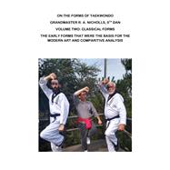 On the Forms of Taekwondo Volume Two: Classical Forms