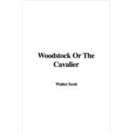 Woodstock Or The Cavalier