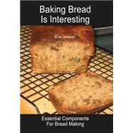 Baking Bread Is Interesting