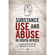 Substance Use and Abuse in South Africa Insights from Brain and Behavioural Sciences