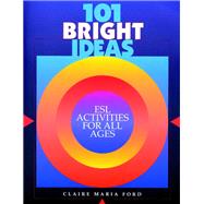 101 Bright Ideas ESL Activities for All Ages