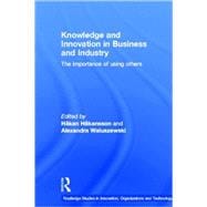 Knowledge and Innovation in Business and Industry: The Importance of Using Others